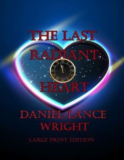 Cover for Daniel Lance Wright · Last Radiant Heart (Paperback Book) (2018)