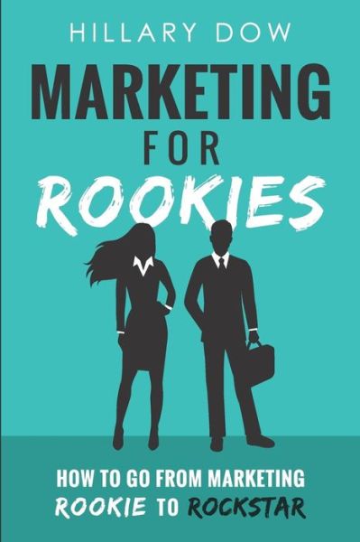 Cover for Hillary Dow · Marketing for Rookies (Paperback Book) (2018)