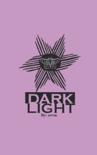 Dark Light - Seven - Kirjat - Ten G Publishing LLC - 9781735917207 - sunnuntai 11. lokakuuta 2020