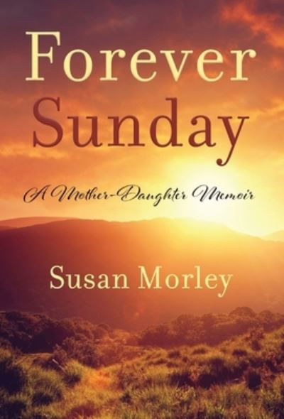 Cover for Susan Morley · Forever Sunday (Gebundenes Buch) (2021)