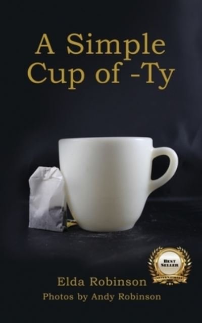 Cover for Elda Robinson · A Simple Cup of -Ty (Hardcover bog) (2021)