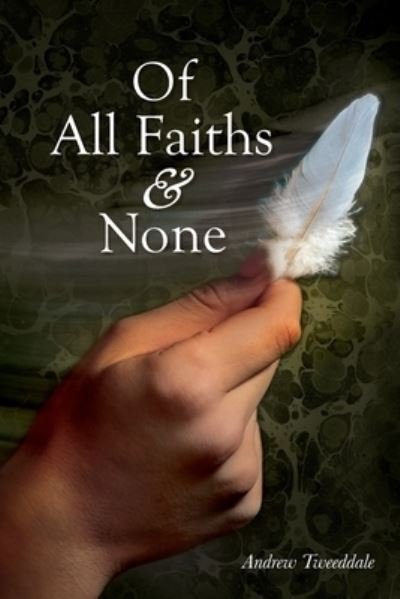 Andrew Tweeddale · Of All Faiths & None (Pocketbok) (2022)
