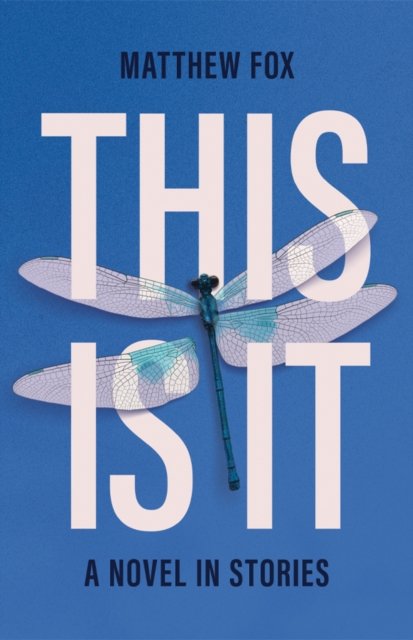Cover for Matthew Fox · This Is It: A Novel in Stories (Paperback Book) (2024)