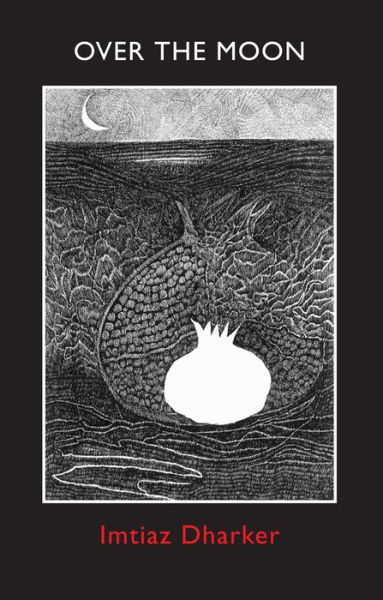 Over the Moon - Imtiaz Dharker - Livres - Bloodaxe Books Ltd - 9781780371207 - 25 septembre 2014