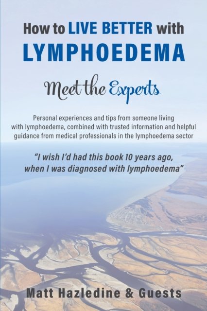 Cover for Matt Hazledine · How to Live Better with Lymphoedema - Meet the Experts (Paperback Book) (2021)