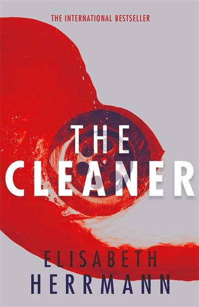 Cover for Elisabeth Herrmann · The Cleaner: A gripping thriller with a dark secret at its heart (Paperback Book) (2017)