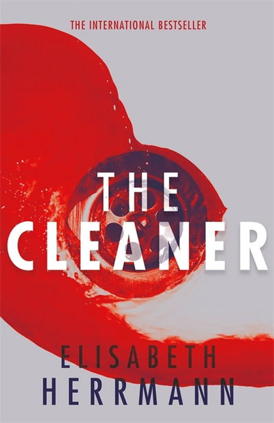 Cover for Elisabeth Herrmann · The Cleaner: A gripping thriller with a dark secret at its heart (Pocketbok) (2017)