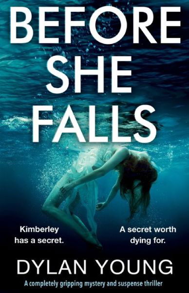 Before She Falls: A completely gripping mystery and suspense thriller - Dylan Young - Książki - Bookouture - 9781786816207 - 1 listopada 2018