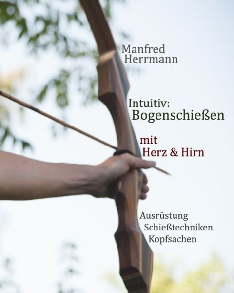 Intuitiv - Manfred Herrmann - Livros - Amazon Digital Services LLC - KDP Print - 9781794343207 - 18 de janeiro de 2019