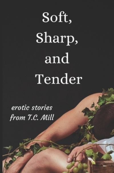 Cover for T.c. Mill · Soft, Sharp, and Tender (Paperback Book) (2022)