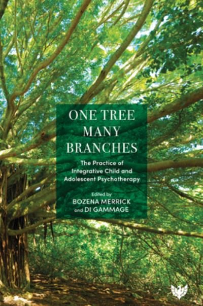 Cover for Bozena Merrick · One Tree, Many Branches: The Practice of Integrative Child and Adolescent Psychotherapy (Paperback Bog) (2023)