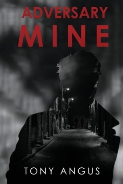 Adversary Mine - Tony Angus - Livros - Pegasus Elliot Mackenzie Publishers - 9781800161207 - 26 de maio de 2022