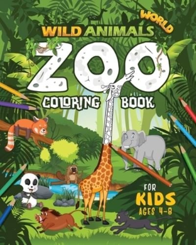 Cover for Maybe Unicorn · Wild Animals World: Zoo Coloring Book For Kids Ages 4-8 (Paperback Book) [Large type / large print edition] (2020)
