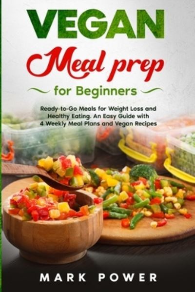 Cover for Mark Power · VEGAN MEAL PREP for Beginners (Paperback Book) (2020)