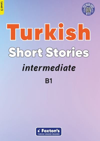 Cover for Yusuf Buz · Intermediate Turkish Short Stories - Based on a comprehensive grammar and vocabulary framework (CEFR B1) - with quizzes , full answer key and online audio - Foxton's Turkish Graded Readers (Taschenbuch) (2023)