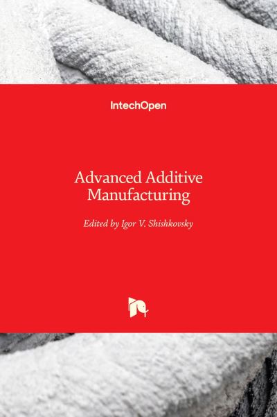 Cover for Igor V. Shishkovsky · Advanced Additive Manufacturing (Hardcover Book) (2022)
