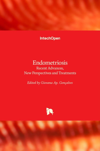 Cover for Endometriosis: Recent Advances, New Perspectives and Treatments (Hardcover Book) (2022)