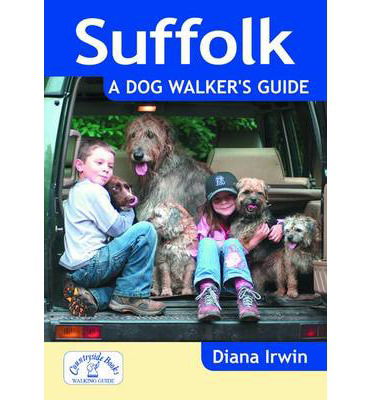 Suffolk a Dog Walker's Guide - Dog Walker's Guide - Diana Irwin - Książki - Countryside Books - 9781846743207 - 1 kwietnia 2014