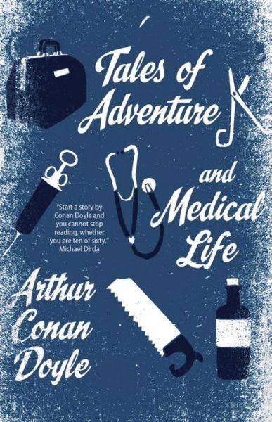 Cover for Arthur Conan Doyle · Tales of Adventures and Medical Life (Pocketbok) (2015)