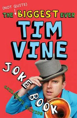 Cover for Tim Vine · The (Not Quite) Biggest Ever Tim Vine Joke Book: Children's Edition (Paperback Book) (2011)