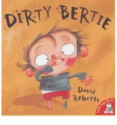 Dirty Bertie - Dirty Bertie - David Roberts - Bøger - Little Tiger Press Group - 9781854308207 - 31. juli 2003