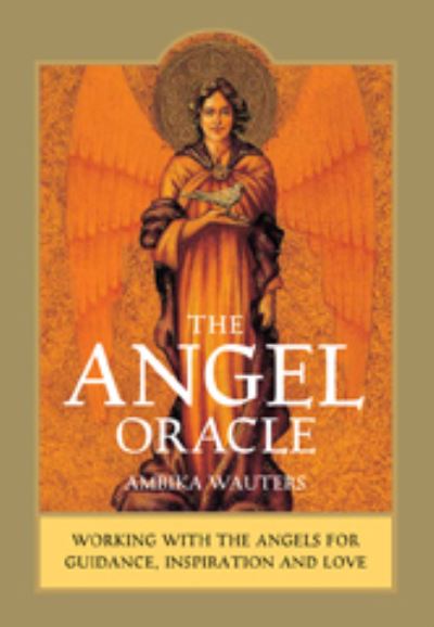 Cover for Ambika Wauters · The Angel Oracle: Working with the Angels for Guidance, Inspiration and Love (Book) [New edition] (2017)