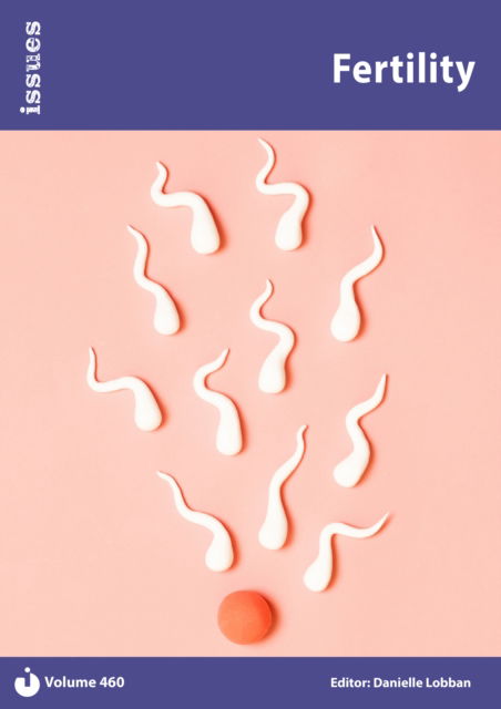 Vol.460 Fertility - Issues - - Books - Cambridge Media Group - 9781861689207 - June 6, 2025