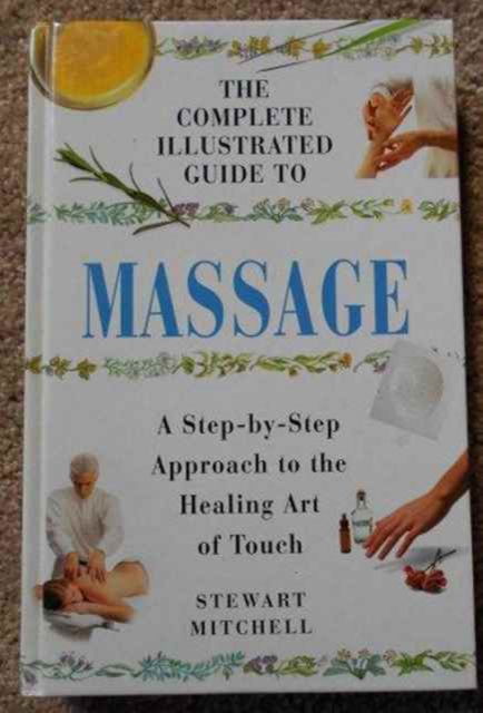 Cover for Stewart Mitchell · Massage: A Step-by-step Approach to the Healing Art of Touch - Complete Illustrated Guide (Hardcover Book) [New edition] (1999)