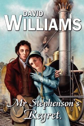 Mr Stephenson's Regret - David Williams - Bücher - Wild Wolf Publishing - 9781907954207 - 23. Januar 2012
