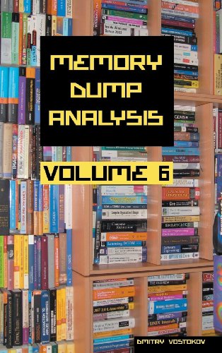 Memory Dump Analysis Anthology, Volume 6 - Dmitry Vostokov - Livros - Opentask - 9781908043207 - 25 de março de 2013