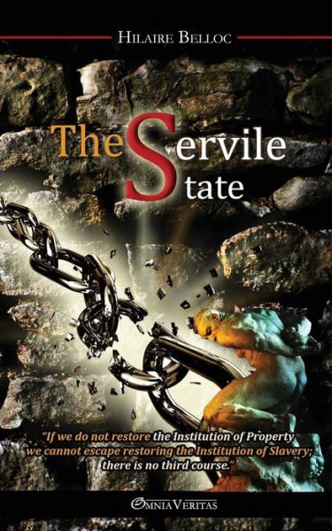 The Servile State - Hilaire Belloc - Bøger - Omnia Veritas Ltd - 9781910220207 - 25. marts 2015