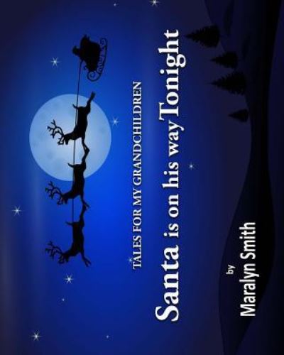 Cover for Maralyn Smith · Santa is on his way Tonight (Paperback Book) (2017)