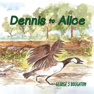 Cover for George S Boughton · Dennis to Alice (Paperback Book) (2020)