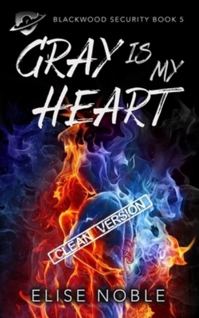 Cover for Elise Noble · Gray is My Heart - Clean Version (Pocketbok) (2020)