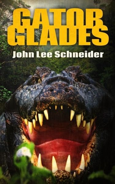 Cover for Schneider John Lee Schneider · Gator Glades (Paperback Book) (2022)