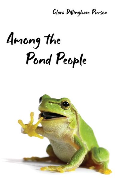 Cover for Clara Pierson · Among the Pond People (Paperback Book) (2021)