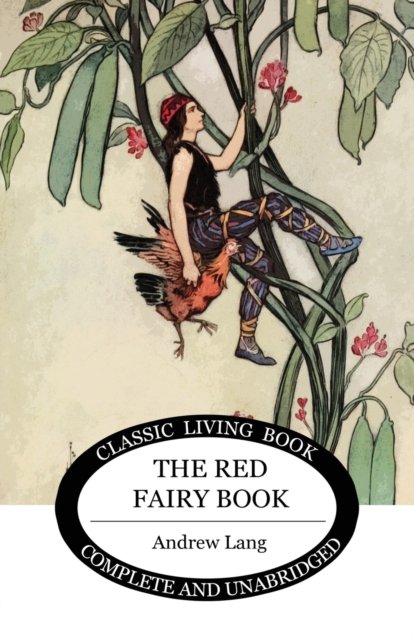 The Red Fairy Book - Andrew Lang - Książki - Living Book Press - 9781925729207 - 30 listopada 2017