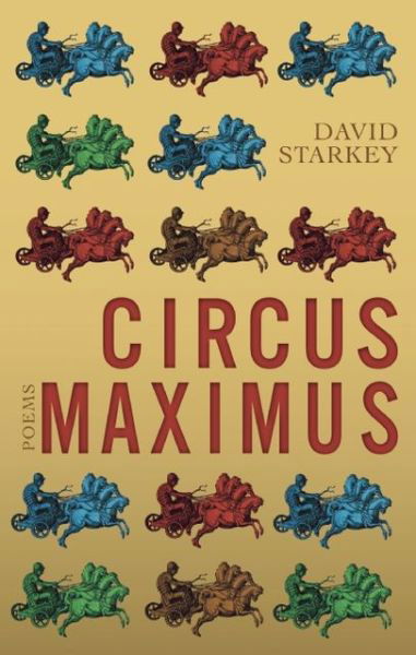 Circus Maximus - David Starkey - Books - Biblioasis - 9781927428207 - May 16, 2013