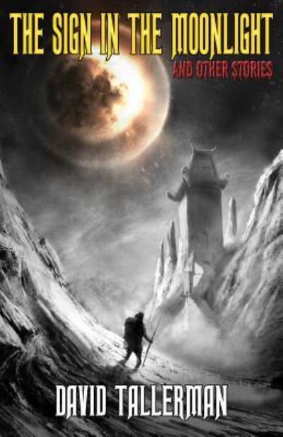 Cover for David Tallerman · The Sign in the Moonlight: And Other Stories (Digital Horror Fiction Author Collection) (Bok) (2016)