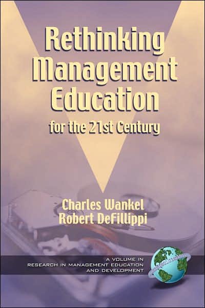 Cover for Charles Wankel · Rethinking Management Education for the 21st Century (Pb) (Paperback Book) (2002)