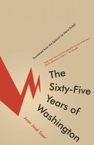 Cover for Juan Jose Saer · Sixty-five Years Of Washington (Pocketbok) (2010)