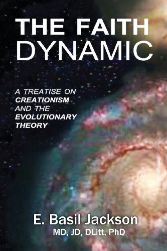 Cover for E. Basil Jackson · The Faith Dynamic: a Treatise on Creationism and Evolutionary Theory (Pocketbok) (2013)