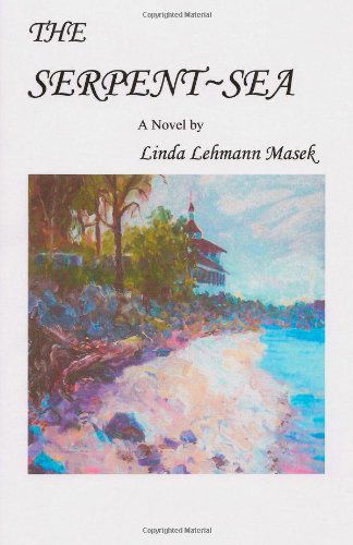 Cover for Linda Lehmann Masek · The Serpent Sea (Paperback Book) (2012)