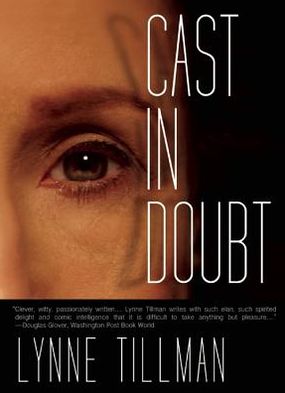 Cast in Doubt - Lynne Tillman - Książki - Red Lemonade - 9781935869207 - 26 czerwca 2014