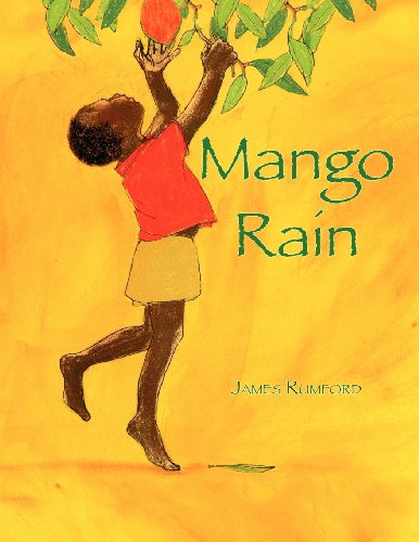 Mango Rain - James Rumford - Books - BookPartners, LLC - 9781936495207 - November 2, 2011