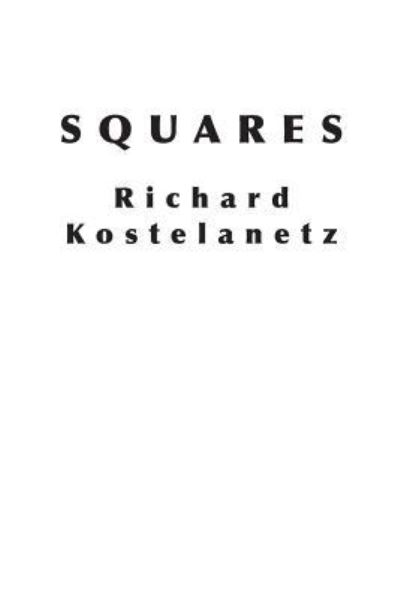 Cover for Richard Kostelanetz · Squares (Paperback Book) (2013)