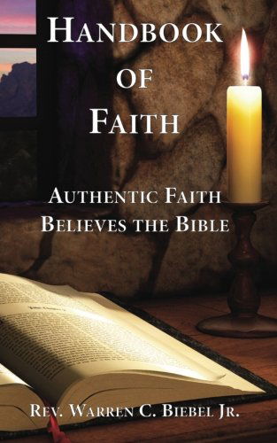 Cover for David Biebel · Handbook of Faith: Authentic Faith Believes the Bible (Paperback Book) (2013)