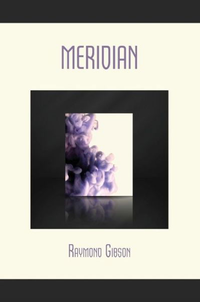 Cover for Raymond Gibson · Meridian (Paperback Book) (2016)