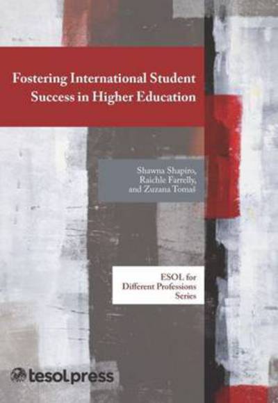 Cover for Raichle Farrelly · Fostering International Student Success in Higher Education - ESOL for Different Professions Series (Paperback Book) (2014)