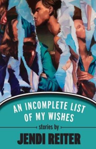 Cover for Jendi Reiter · An Incomplete List of My Wishes (Taschenbuch) (2018)